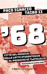 '68. Città del Messico: dalle lotte studentesche al massacro di Tlatelolco - Librerie.coop