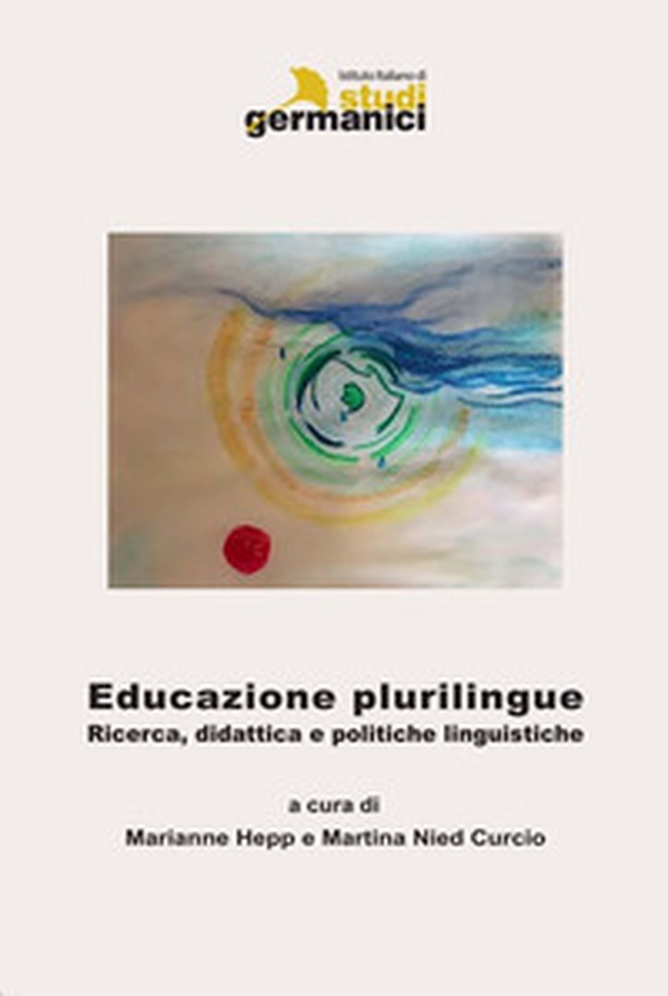 Bildung zur Mehrsprachigkeit: Forschung, Didaktik und Sprachpolitik. Ediz. multilingue - Librerie.coop Bildung zur Mehrsprachigkeit: Forschung, Didaktik und Sprachpolitik. Ediz. multilingue - Librerie.coop