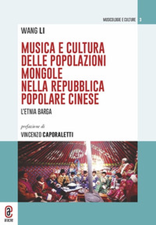 Musica e cultura delle popolazioni mongole nella Repubblica Popolare Cinese. L'etnia barga - Librerie.coop Musica e cultura delle popolazioni mongole nella Repubblica Popolare Cinese. L'etnia barga - Librerie.coop