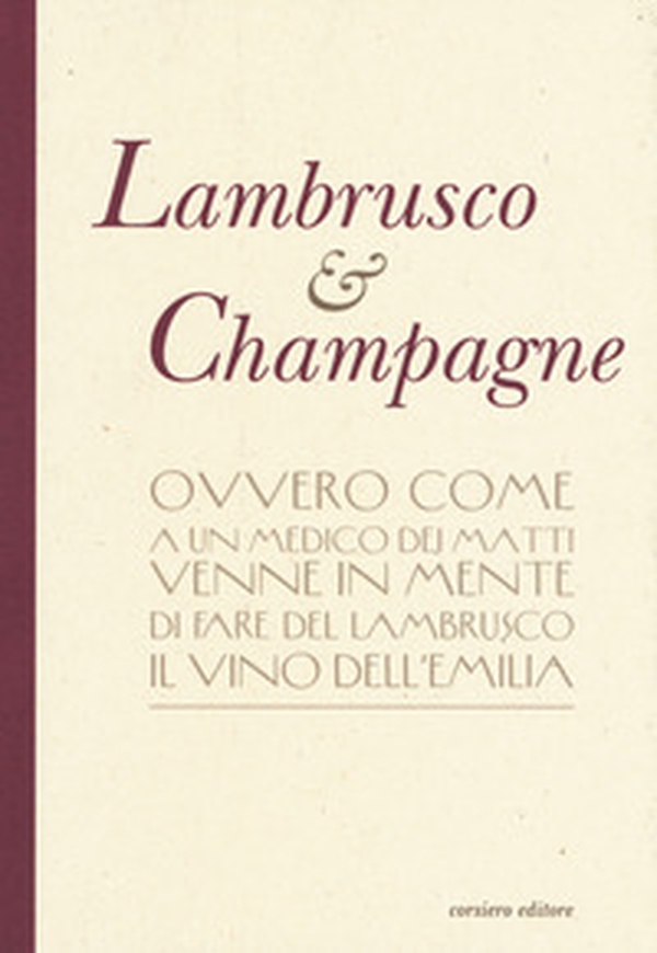 Lambrusco & champagne - Librerie.coop Lambrusco & champagne - Librerie.coop