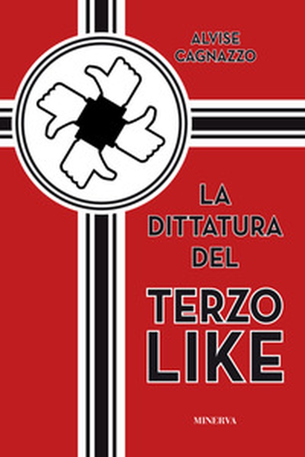 La dittatura del terzo like - Librerie.coop La dittatura del terzo like - Librerie.coop