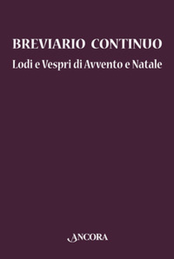 Breviario continuo. Lodi e vespri di Avvento e Natale - Librerie.coop Breviario continuo. Lodi e vespri di Avvento e Natale - Librerie.coop