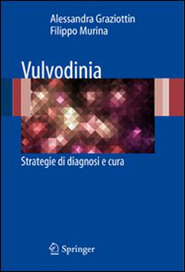 Vulvodinia. Strategie di diagnosi e cura - Librerie.coop Vulvodinia. Strategie di diagnosi e cura - Librerie.coop
