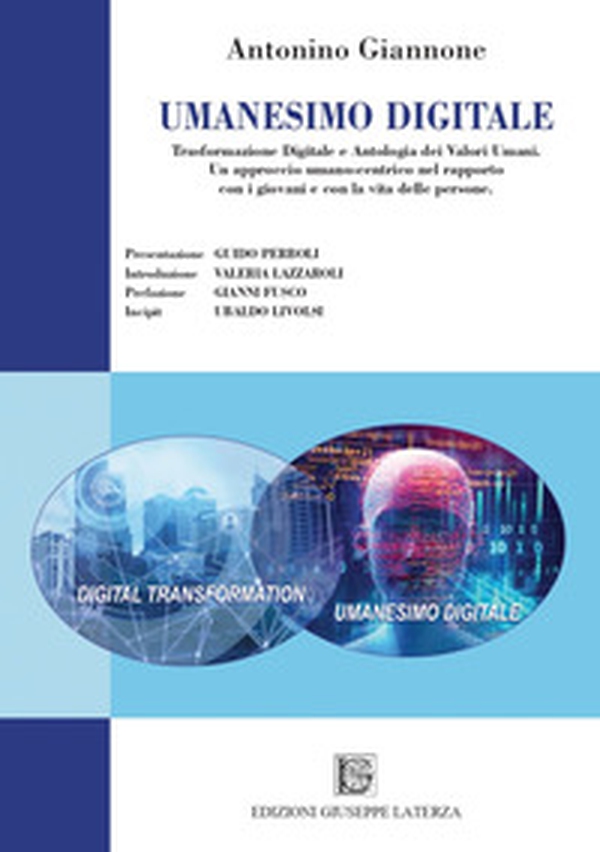 Umanesimo digitale. Trasformazione digitale e antologia dei valori umani. Un approccio umano-centrico nel rapporto con i giovani e con la vita delle persone - Librerie.coop Umanesimo digitale. Trasformazione digitale e antologia dei valori umani. Un approccio umano-centrico nel rapporto con i giovani e con la vita delle persone - Librerie.coop