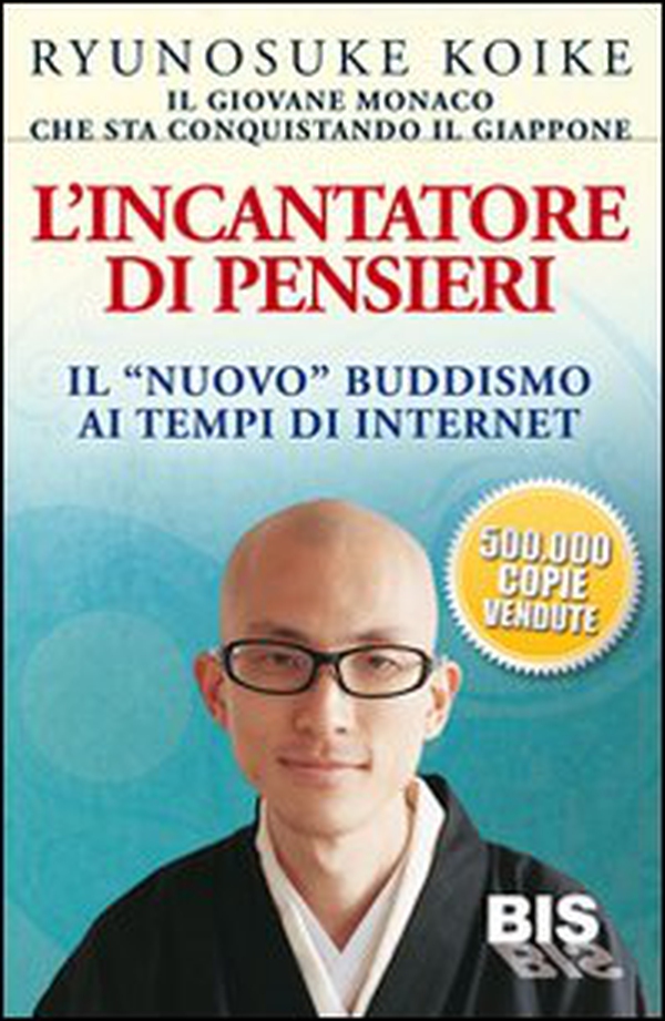 L'incantatore di pensieri. Il «nuovo» buddismo ai tempi di internet - Librerie.coop L'incantatore di pensieri. Il «nuovo» buddismo ai tempi di internet - Librerie.coop