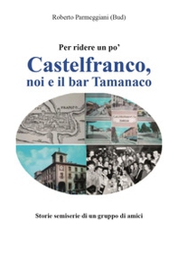 Castelfranco, noi e il bar Tamanaco - Librerie.coop