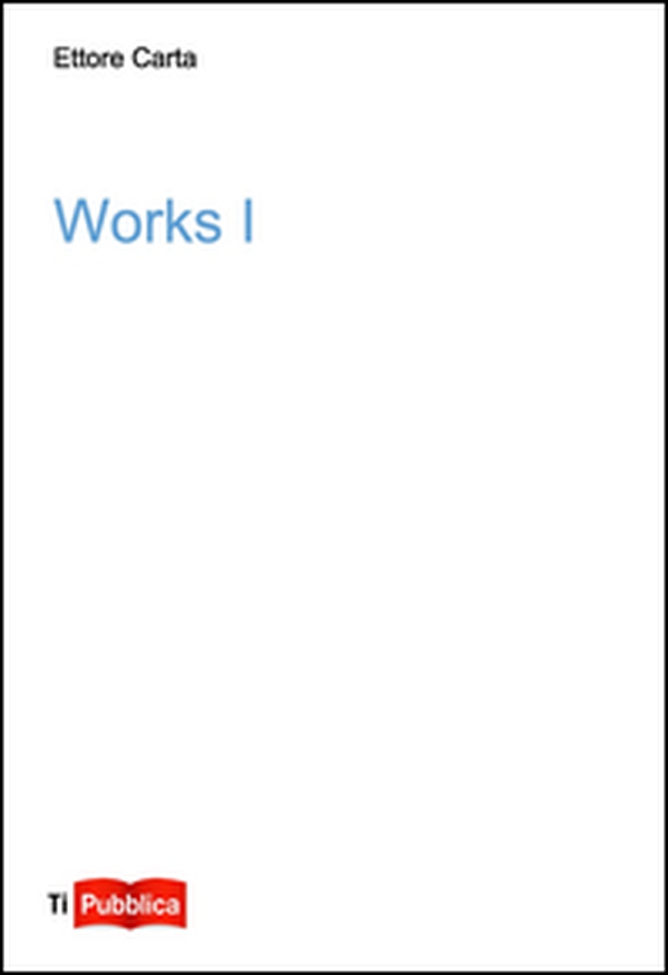 Works - Vol. 1 - Librerie.coop Works - Vol. 1 - Librerie.coop