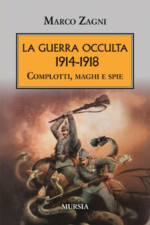 La guerra occulta. 1914-1918. Complotti, maghi e spie - Librerie.coop La guerra occulta. 1914-1918. Complotti, maghi e spie - Librerie.coop
