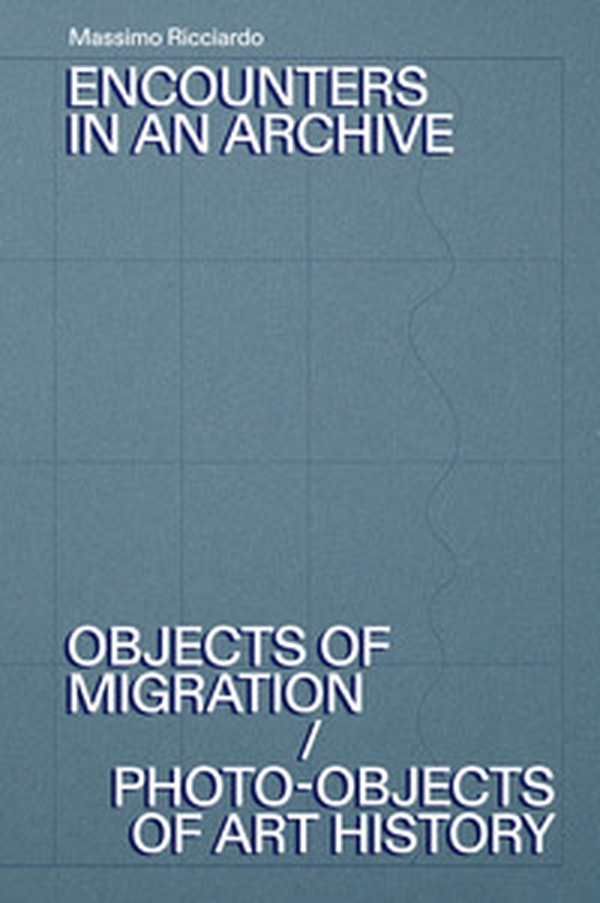 Encounters in an archive. Objects of migrations-Photo-objects of art history. Ediz. italiana e inglese - Librerie.coop Encounters in an archive. Objects of migrations-Photo-objects of art history. Ediz. italiana e inglese - Librerie.coop