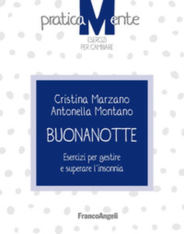 Buonanotte. Esercizi per gestire e superare l'insonnia - Librerie.coop Buonanotte. Esercizi per gestire e superare l'insonnia - Librerie.coop