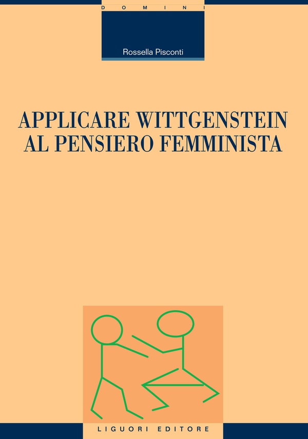 Applicare Wittgenstein al pensiero femminista - Librerie.coop Applicare Wittgenstein al pensiero femminista - Librerie.coop