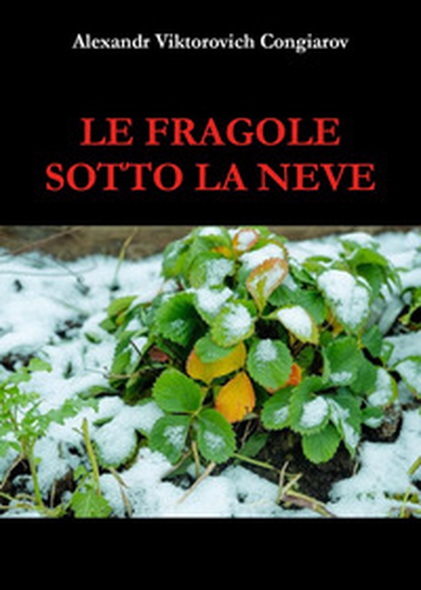 Le fragole sotto la neve - Librerie.coop Le fragole sotto la neve - Librerie.coop