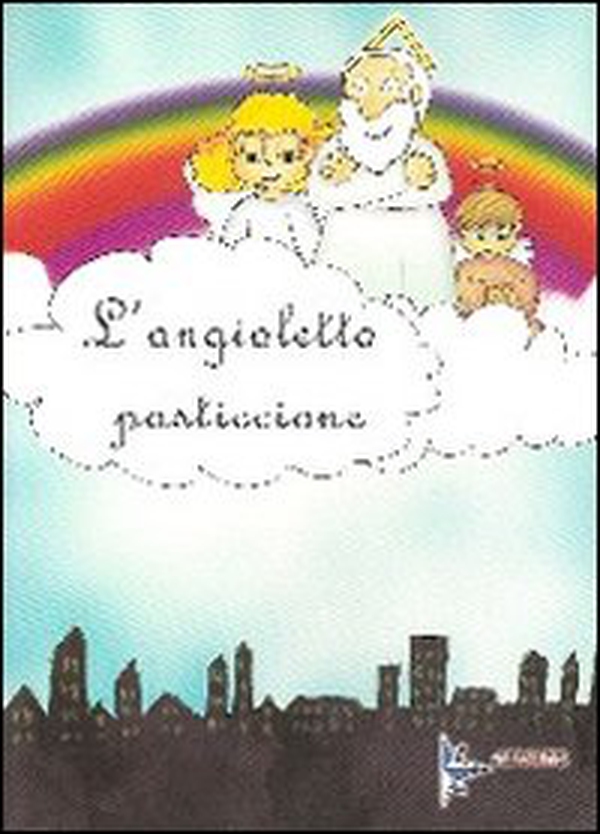 L'angioletto pasticcione - Librerie.coop L'angioletto pasticcione - Librerie.coop