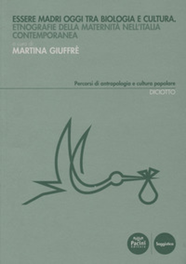 Essere madri oggi tra biologia e cultura. Etnografie della maternità nell'Italia contemporanea - Librerie.coop Essere madri oggi tra biologia e cultura. Etnografie della maternità nell'Italia contemporanea - Librerie.coop
