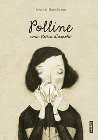 Polline. Una storia d'amore - Librerie.coop