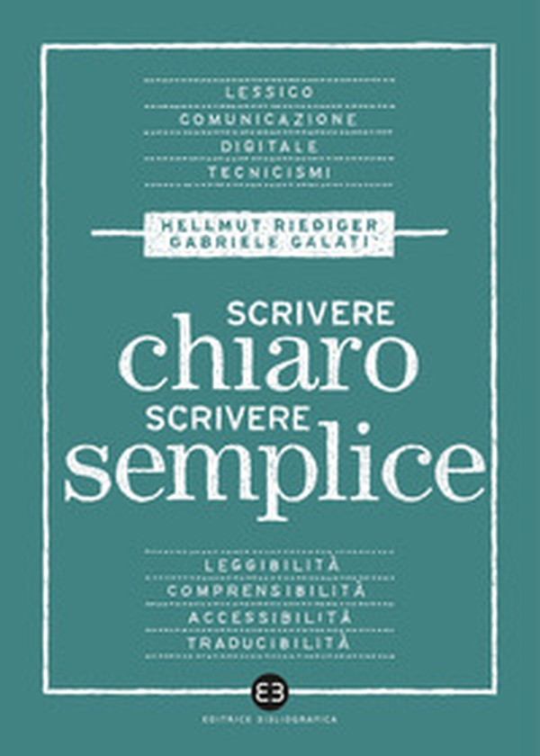 Scrivere chiaro scrivere semplice. Per farsi leggere, capire e tradurre - Librerie.coop Scrivere chiaro scrivere semplice. Per farsi leggere, capire e tradurre - Librerie.coop