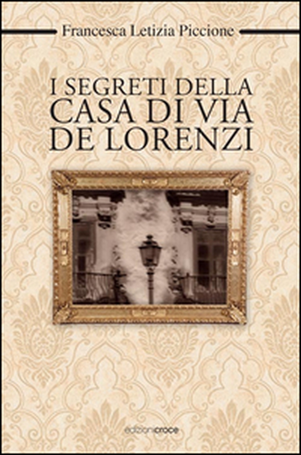 I segreti della casa di via De Lorenzi - Librerie.coop I segreti della casa di via De Lorenzi - Librerie.coop