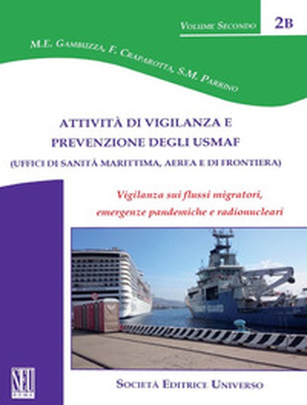 Attività di vigilanza e prevenzione degli USMAF (Uffici di sanità marittima, aerea e di frontiera). Vigilanza sui flussi migratori, emergenze pandemiche e radionucleari - Librerie.coop Attività di vigilanza e prevenzione degli USMAF (Uffici di sanità marittima, aerea e di frontiera). Vigilanza sui flussi migratori, emergenze pandemiche e radionucleari - Librerie.coop