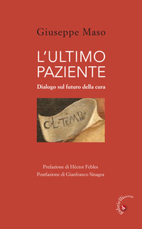 L'ultimo paziente. Dialogo sul futuro della cura - Librerie.coop L'ultimo paziente. Dialogo sul futuro della cura - Librerie.coop
