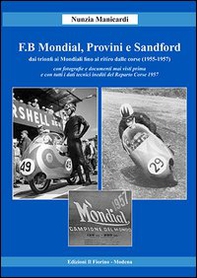 F.B Mondial, Provini e Sandford. Dai trionfi ai mondiali fino al ritiro dalle corse (1955-1957) - Librerie.coop