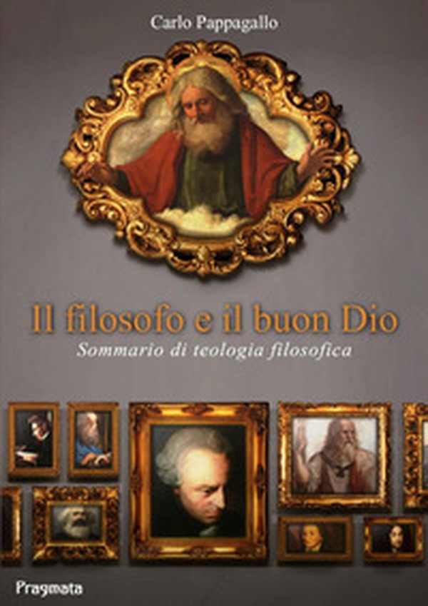 Il filosofo e il buon Dio. Sommario di teologia filosofica - Librerie.coop Il filosofo e il buon Dio. Sommario di teologia filosofica - Librerie.coop