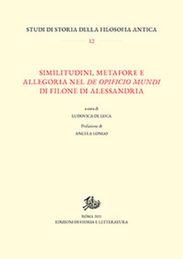 Similitudini, metafore e allegoria nel «De opificio mundi» di Filone di Alessandria - Librerie.coop Similitudini, metafore e allegoria nel «De opificio mundi» di Filone di Alessandria - Librerie.coop