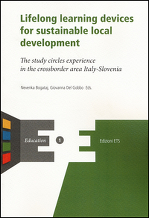 Lifelong learning devices for sustainable local development. The study circles experience in the crossborder area Italy-Slovenia - Librerie.coop Lifelong learning devices for sustainable local development. The study circles experience in the crossborder area Italy-Slovenia - Librerie.coop