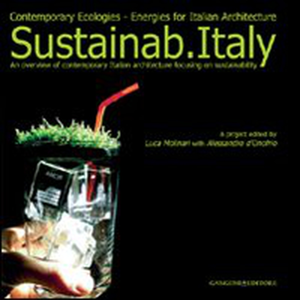 Sustainab Italy. Contemporary ecologies, energies for italian architecture - Librerie.coop Sustainab Italy. Contemporary ecologies, energies for italian architecture - Librerie.coop