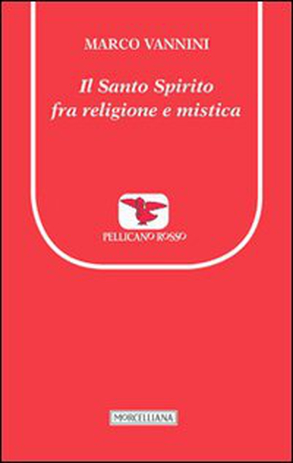 Il Santo spirito fra religione e mistica - Librerie.coop Il Santo spirito fra religione e mistica - Librerie.coop
