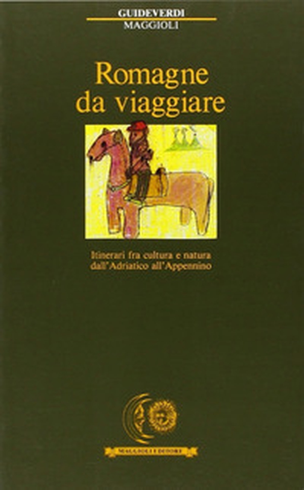 Romagne da viaggiare. Itinerari fra cultura e natura dall'Adriatico all'Appennino - Librerie.coop Romagne da viaggiare. Itinerari fra cultura e natura dall'Adriatico all'Appennino - Librerie.coop