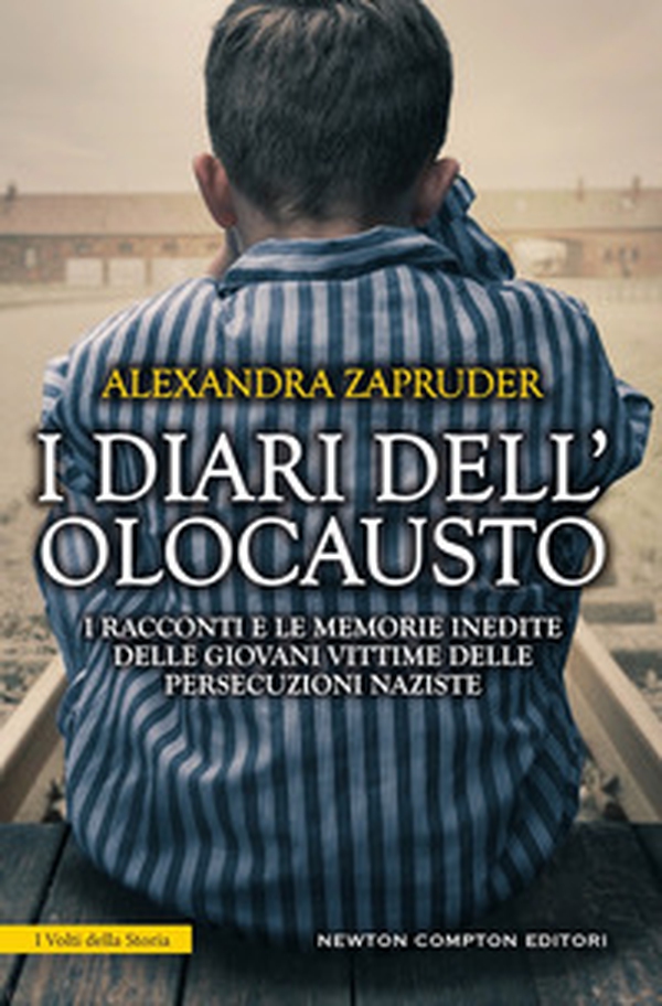 I diari dell'olocausto. I racconti e le memorie inedite delle giovani vittime delle persecuzioni naziste - Librerie.coop I diari dell'olocausto. I racconti e le memorie inedite delle giovani vittime delle persecuzioni naziste - Librerie.coop