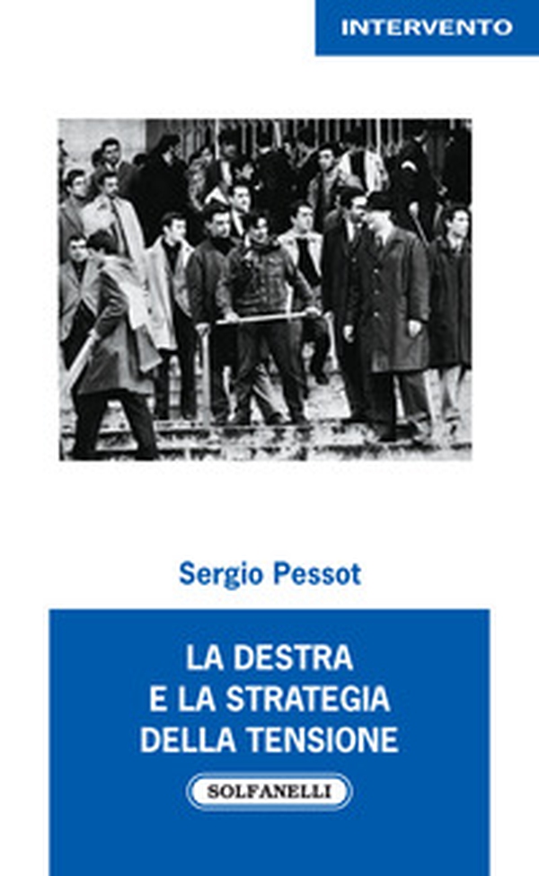 La destra e la strategia della tensione - Librerie.coop La destra e la strategia della tensione - Librerie.coop