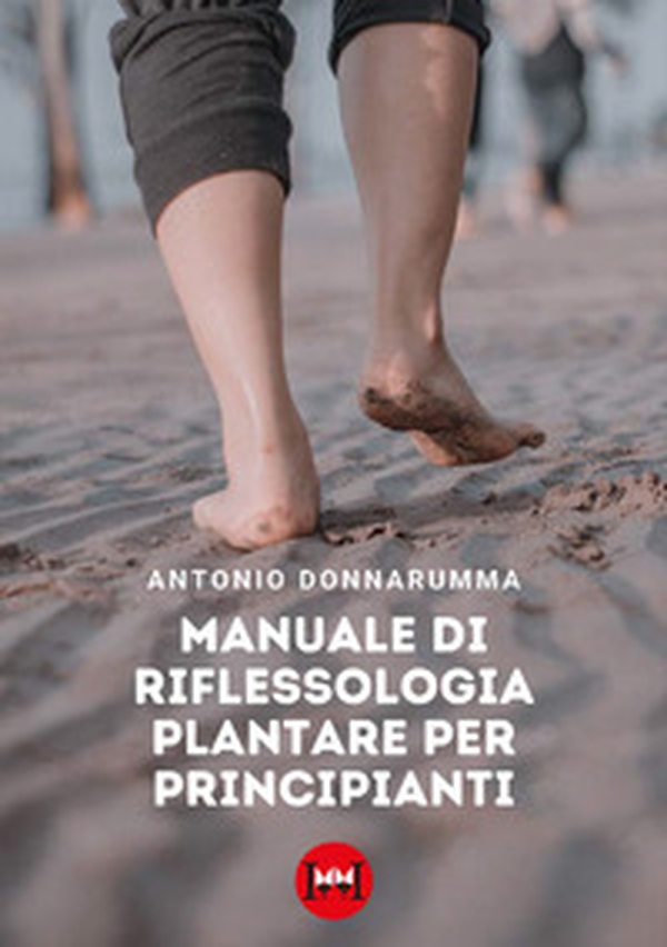 Manuale di riflessologia plantare per principianti - Librerie.coop Manuale di riflessologia plantare per principianti - Librerie.coop