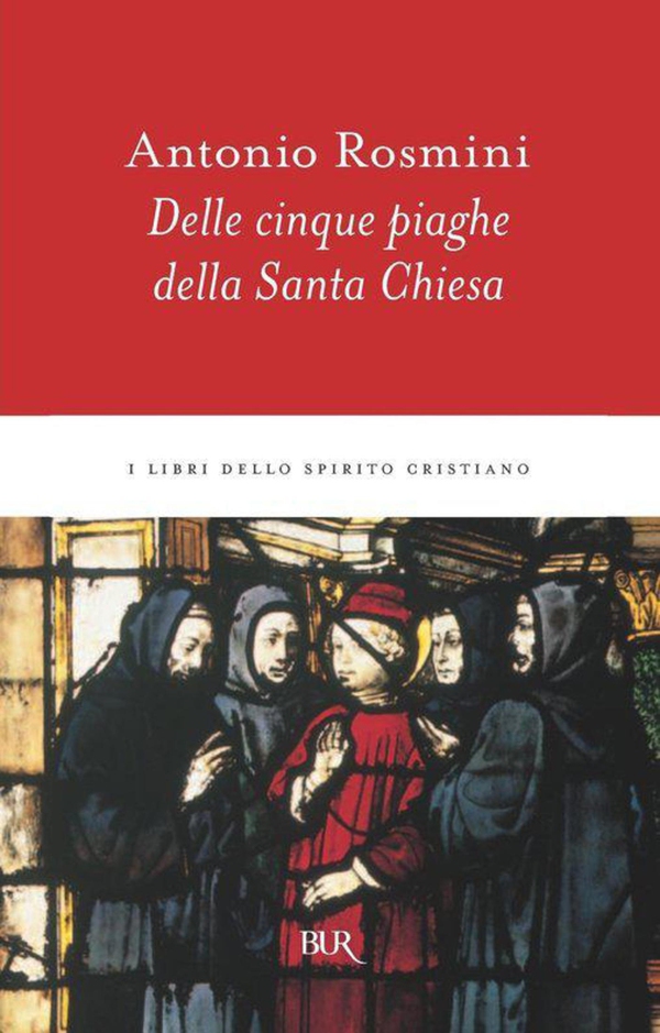 Delle cinque piaghe della Santa Chiesa - Librerie.coop Delle cinque piaghe della Santa Chiesa - Librerie.coop