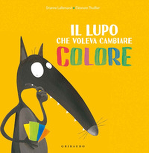 Il lupo che voleva cambiare colore. Amico lupo - Librerie.coop Il lupo che voleva cambiare colore. Amico lupo - Librerie.coop