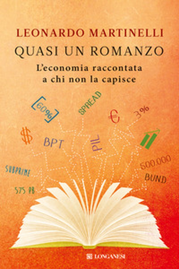 Quasi un romanzo. L'economia raccontata a chi non la capisce - Librerie.coop Quasi un romanzo. L'economia raccontata a chi non la capisce - Librerie.coop