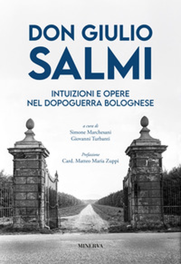 Don Giulio Salmi. Intuizioni e opere nel dopoguerra bolognese - Librerie.coop Don Giulio Salmi. Intuizioni e opere nel dopoguerra bolognese - Librerie.coop