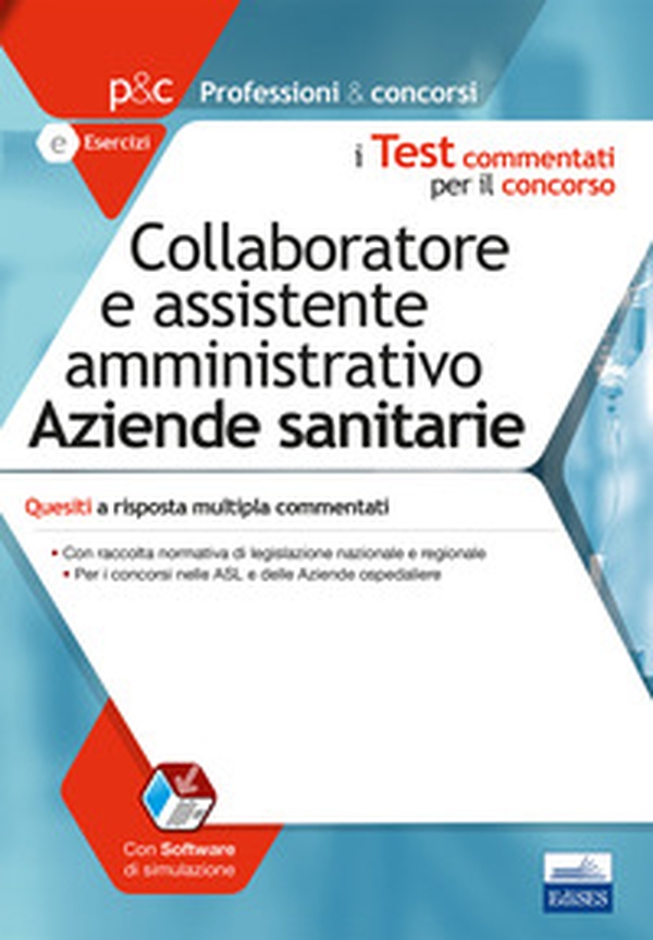 Collaboratore e assistente amministrativo aziende sanitarie. Quesiti a risposta multipla commentati - Librerie.coop Collaboratore e assistente amministrativo aziende sanitarie. Quesiti a risposta multipla commentati - Librerie.coop