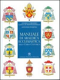 Manuale di araldica ecclesiastica nella Chiesa cattolica - Librerie.coop