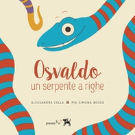 Osvaldo, un serpente a righe. Giovanna, un serpente a righe - Librerie.coop