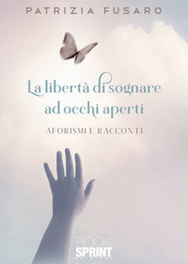 La libertà di sognare ad occhi aperti - Librerie.coop La libertà di sognare ad occhi aperti - Librerie.coop