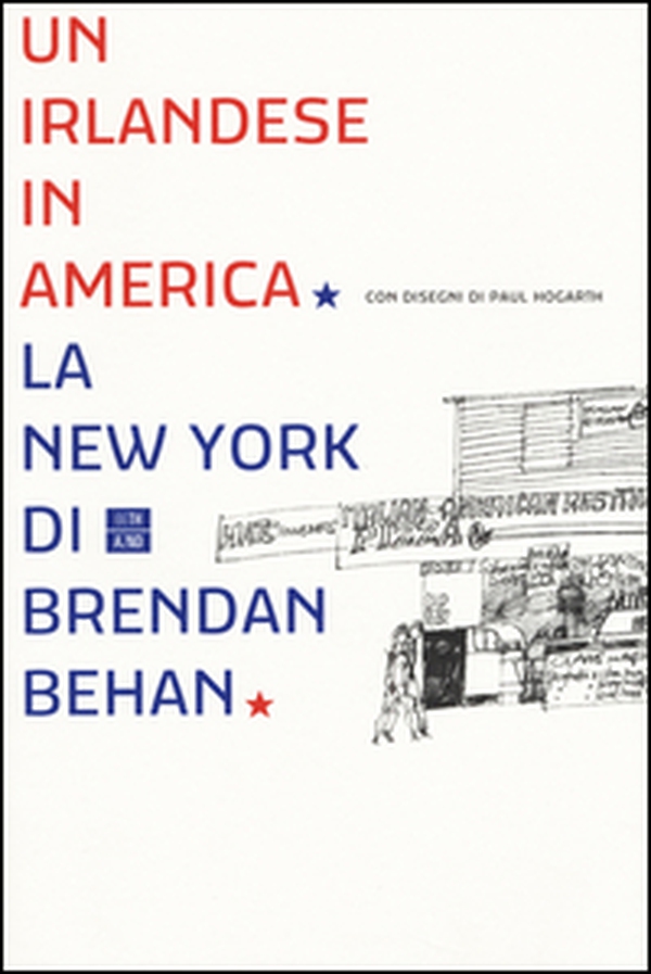 Un irlandese in America. La New York di Brendan Behan - Librerie.coop Un irlandese in America. La New York di Brendan Behan - Librerie.coop