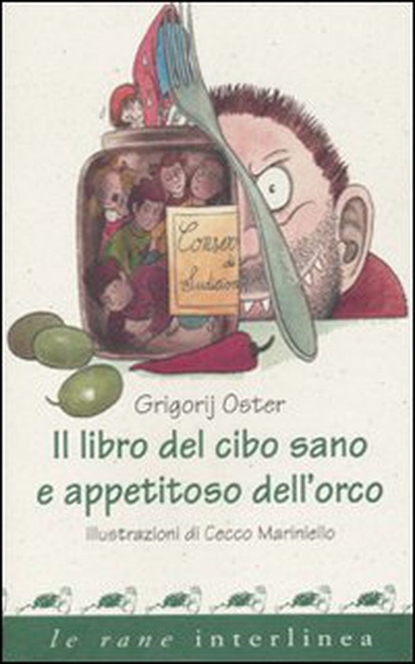 Il libro del cibo sano e appetitoso dell'orco - Librerie.coop Il libro del cibo sano e appetitoso dell'orco - Librerie.coop