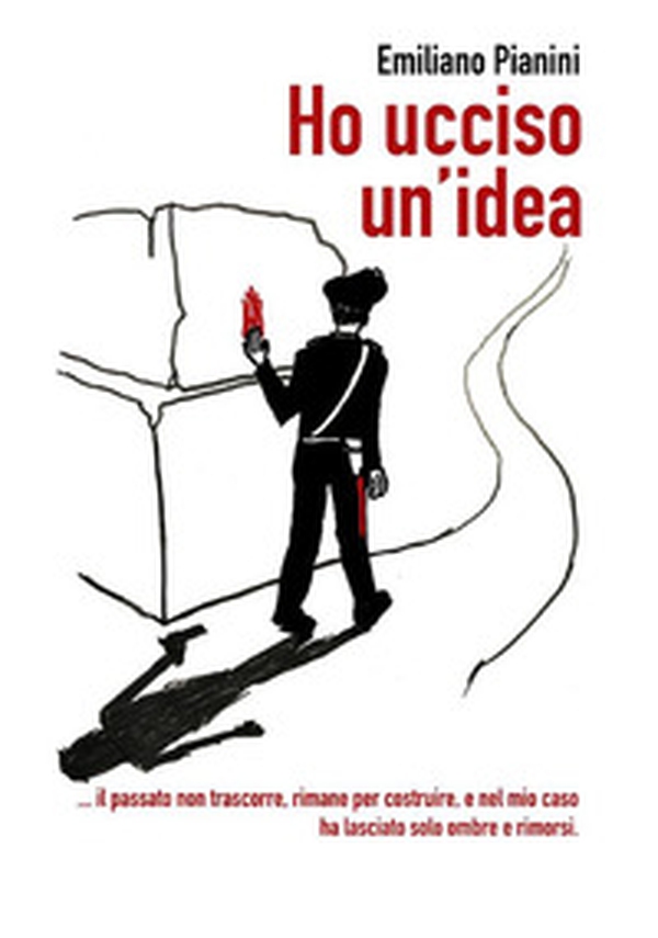 Ho ucciso un'idea - Librerie.coop Ho ucciso un'idea - Librerie.coop
