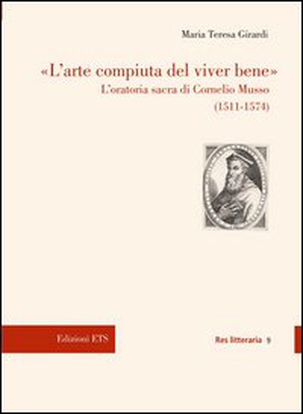 L'arte compiuta del viver bene. L'oratoria sacra di Cornelio Musso (15 11-1574) - Librerie.coop L'arte compiuta del viver bene. L'oratoria sacra di Cornelio Musso (15 11-1574) - Librerie.coop