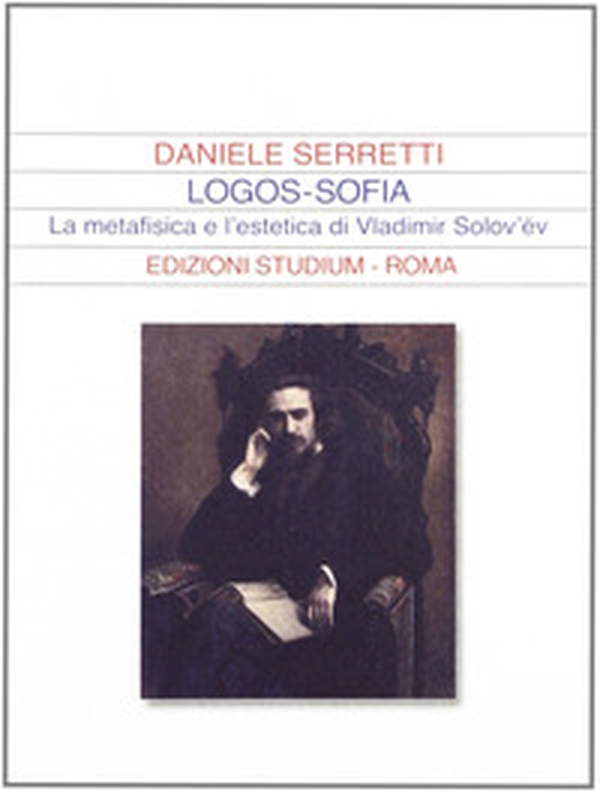 Logos-sofia. La metafisica e l'estetica di Vladimir Solov'ëv - Librerie.coop Logos-sofia. La metafisica e l'estetica di Vladimir Solov'ëv - Librerie.coop