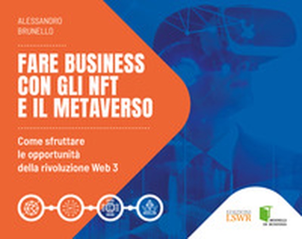 Fare business con gli NFT e il metaverso. Come sfruttare le opportunità della rivoluzione Web3 - Librerie.coop Fare business con gli NFT e il metaverso. Come sfruttare le opportunità della rivoluzione Web3 - Librerie.coop