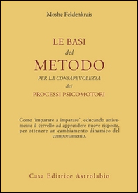 Le basi del metodo per la consapevolezza dei processi psicomotori - Librerie.coop