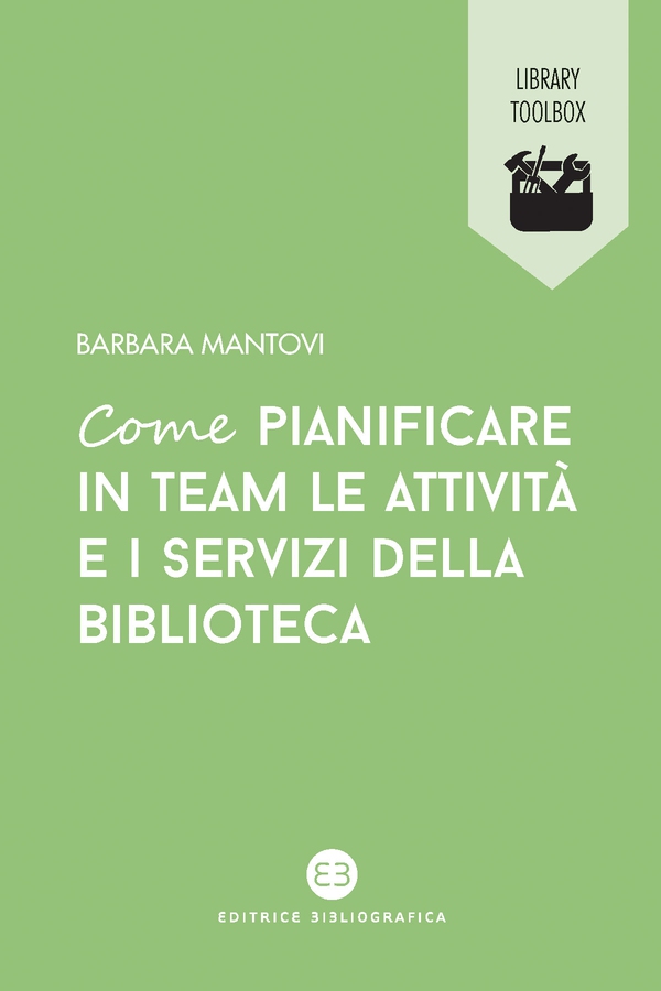 Come pianificare in team le attività e i servizi della biblioteca - Librerie.coop Come pianificare in team le attività e i servizi della biblioteca - Librerie.coop