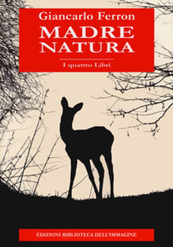 Madre natura. I quattro libri - Librerie.coop Madre natura. I quattro libri - Librerie.coop